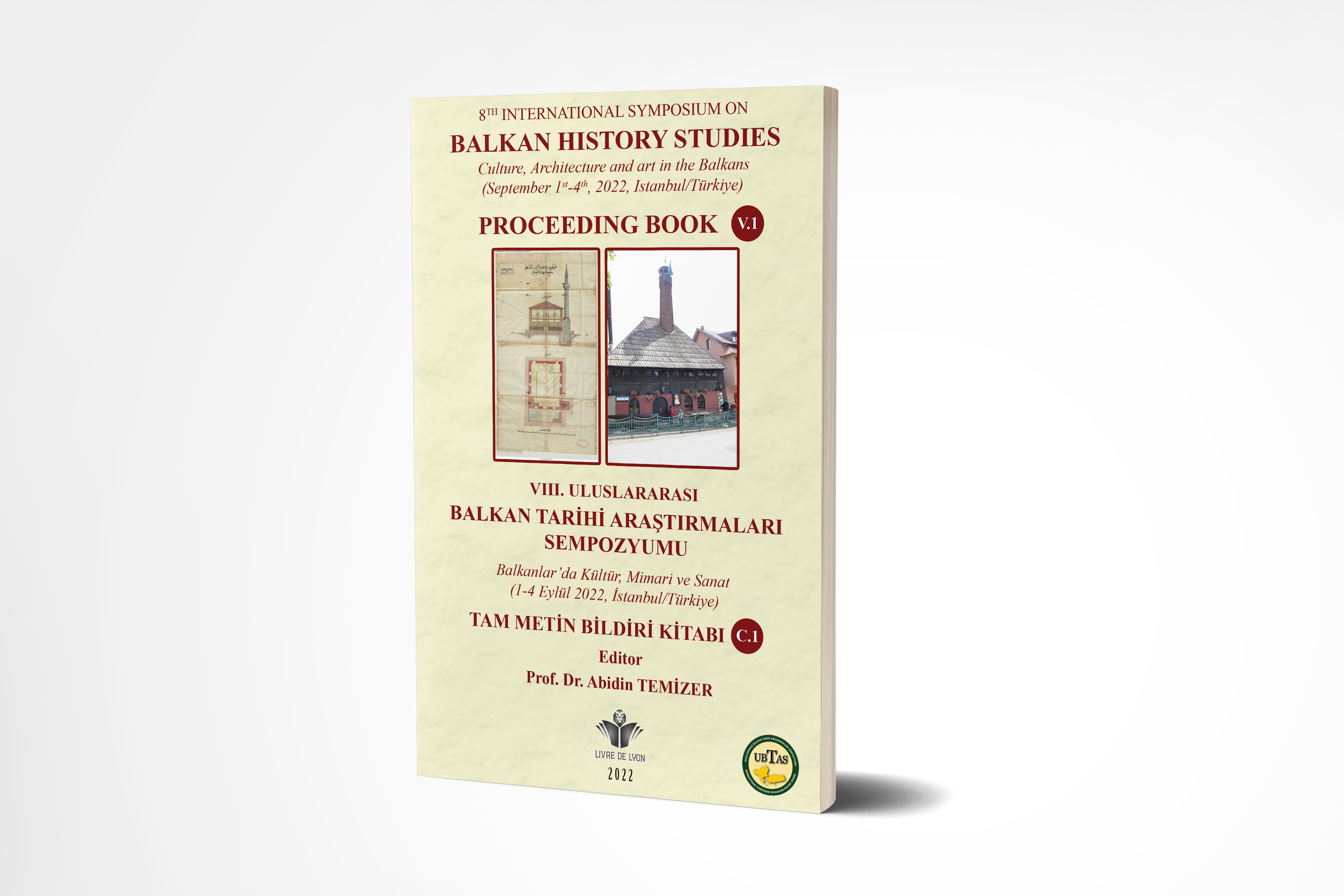 8th International Symposium on Balkan History Studies Culture, Architecture and Art in the Balkans,Proceeding Book, Vol. 1